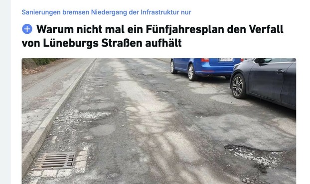 Landeszeitung: Warum nicht mal ein Fünfjahresplan den Verfall von Lüneburgs Straßen aufhält